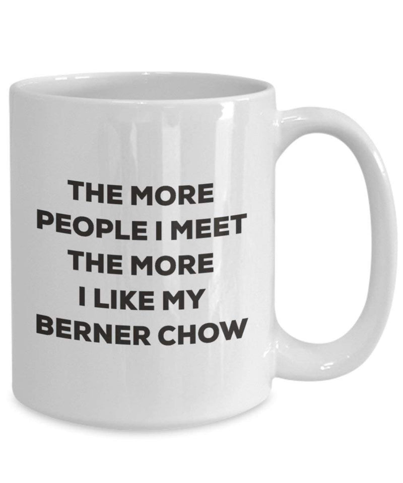 The more people I meet the more I like my Berner Chow Mug