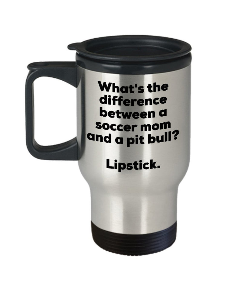 Soccer Mom Travel Mug - Difference Between a Soccer Mom and a Pit Bull Mug - Lipstick - Gift for Soccer Mom