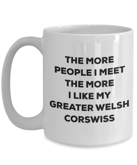 The more people I meet the more I like my Greater Welsh Corswiss Mug