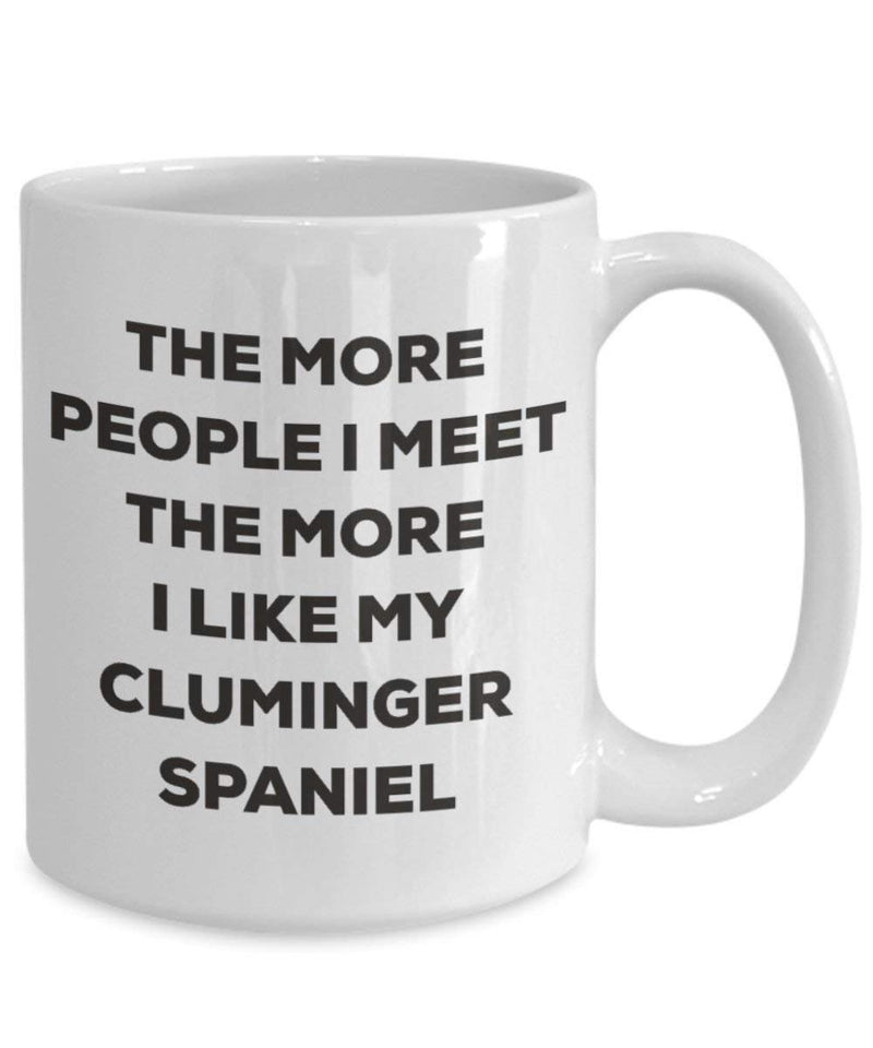 The more people I meet the more I like my Cluminger Spaniel Mug