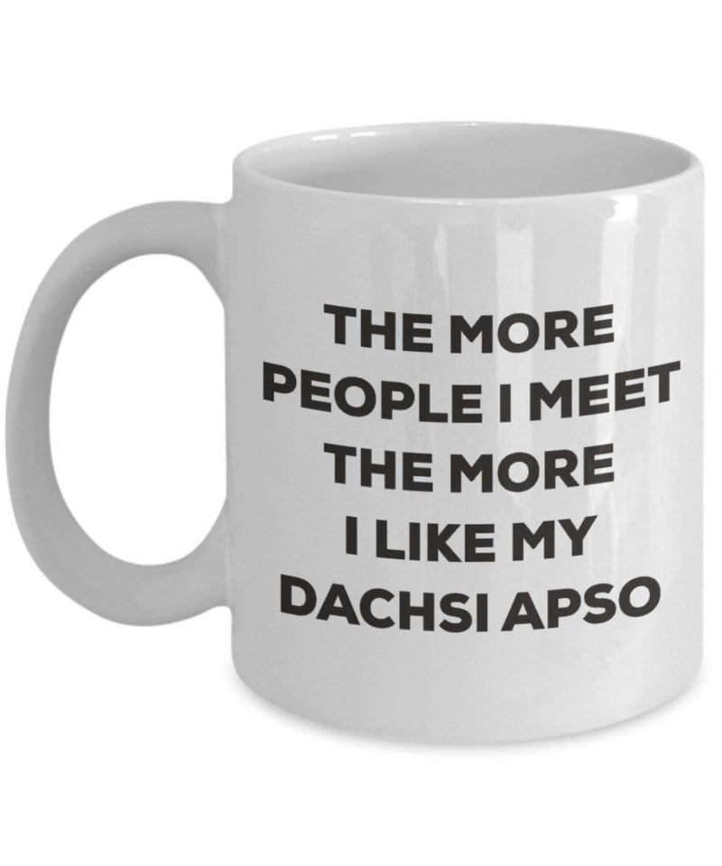 The more people I meet the more I like my Dachsi Apso Mug