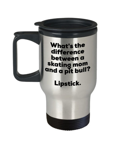 Skating Mom Travel Mug - Difference Between a Skating Mom and a Pit Bull Mug - Lipstick - Gift for Skating Mom