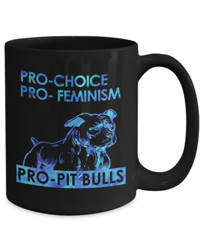 PRO-Choice- Feminism- Pit bulls unique Coffee mug gifts idea