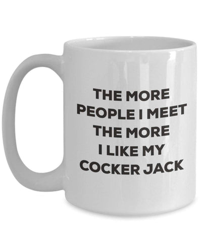The more people I meet the more I like my Cocker Jack Mug