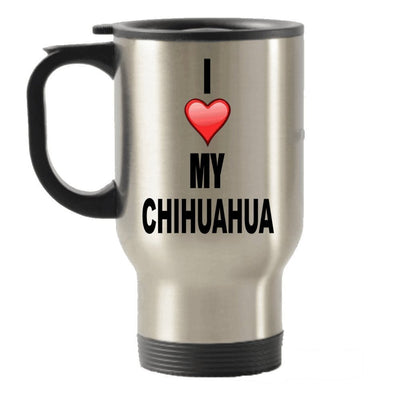 I Love My Chihuahua Voyage en acier inoxydable isotherme gobelets Mug