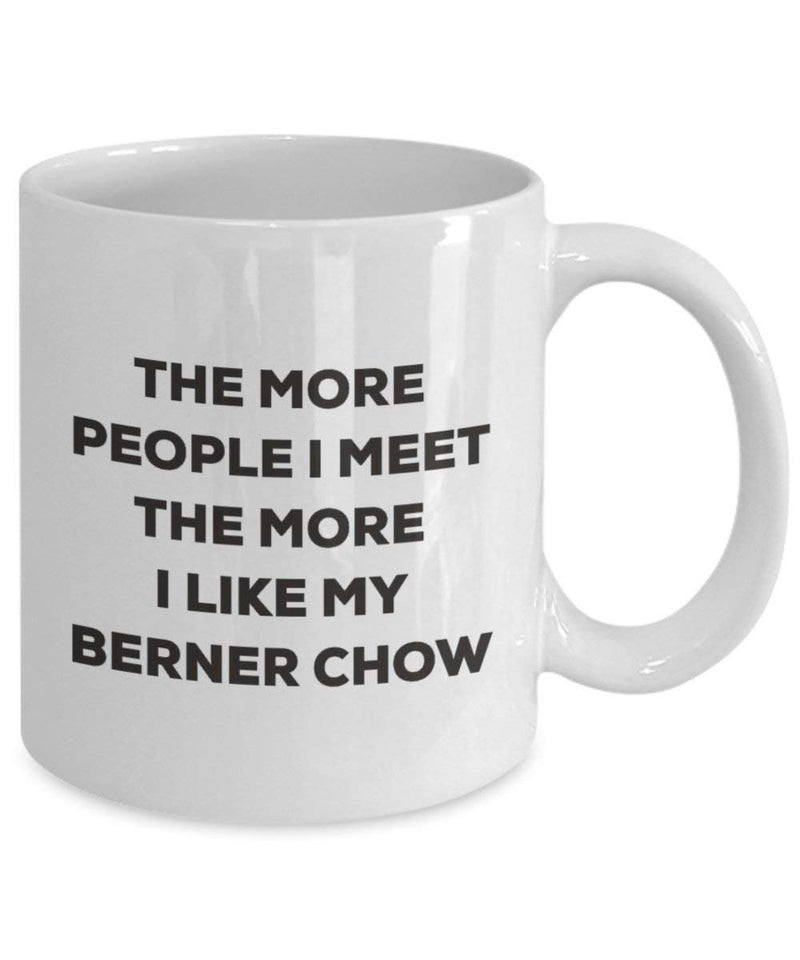 The more people I meet the more I like my Berner Chow Mug