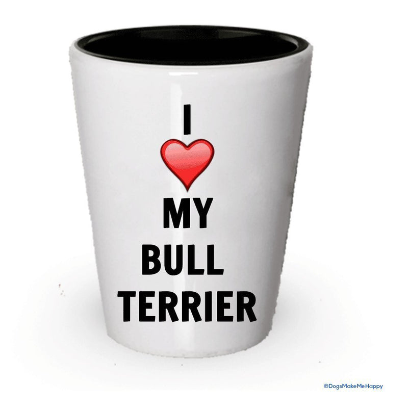 I love my Bull Terrier Shot Glass - Bull Terrier Lover gifts (6)