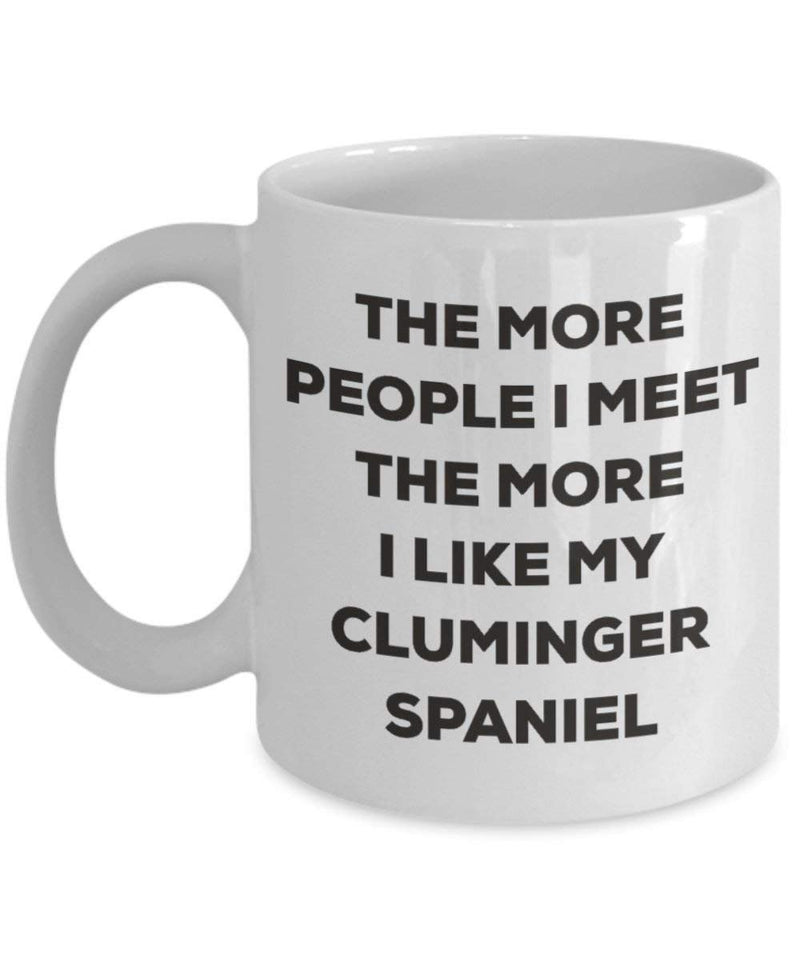 The more people I meet the more I like my Cluminger Spaniel Mug