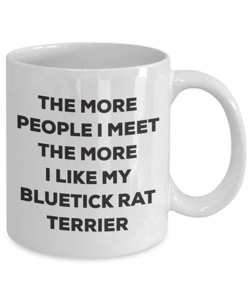 The more people I meet the more I like my Bluetick Rat Terrier Mug