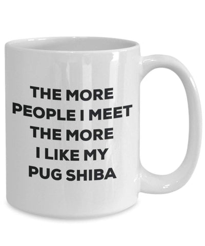 The more people I meet the more I like my Pug Shiba Mug