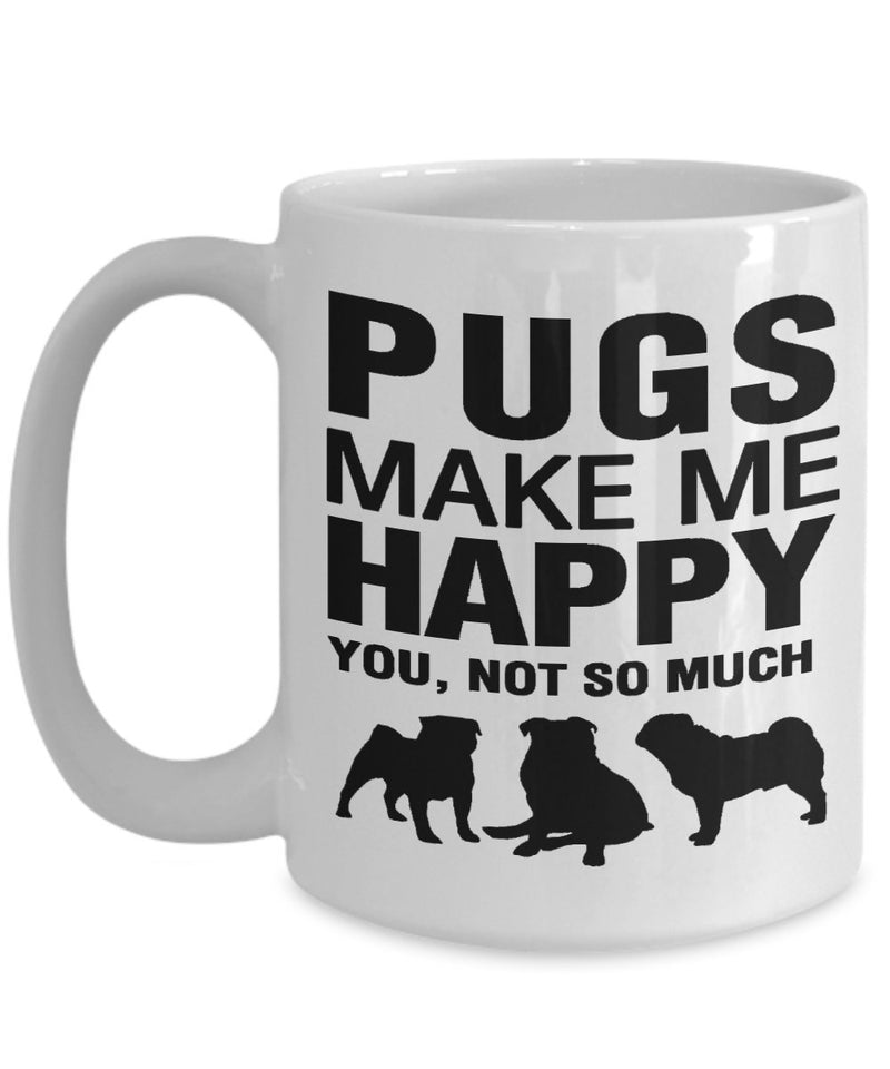 Pugs Make Me Happy - White V2 Mug