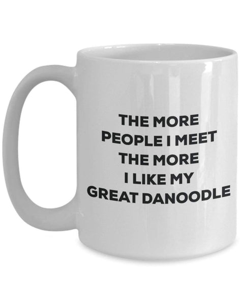 The more people I meet the more I like my Great Danoodle Mug