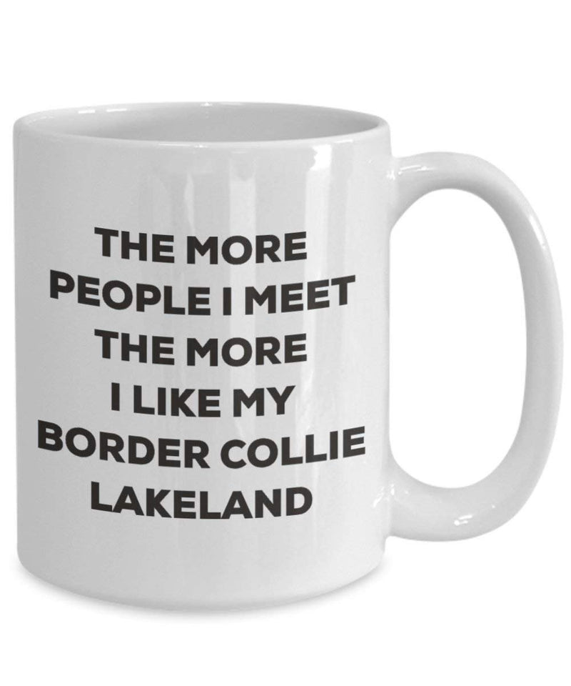 The more people I meet the more I like my Border Collie Lakeland Mug