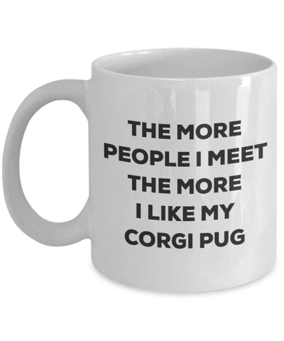 The more people I meet the more I like my Corgi Pug Mug