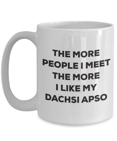 The more people I meet the more I like my Dachsi Apso Mug